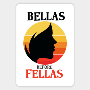 BELLAS BEFORE FELLAS Magnet